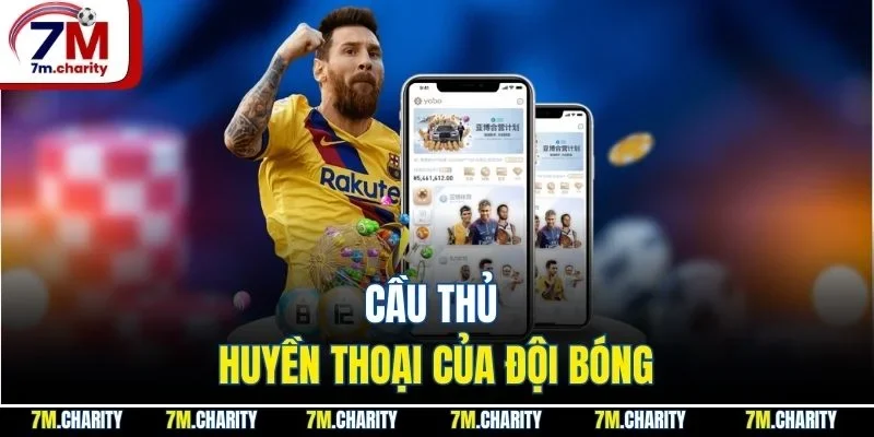 Cầu thủ huyền thoại của đội bóng