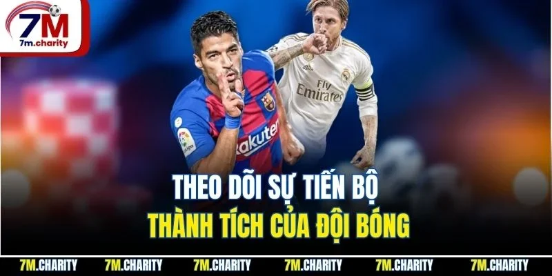 Theo dõi sự tiến bộ, thành tích của đội bóng