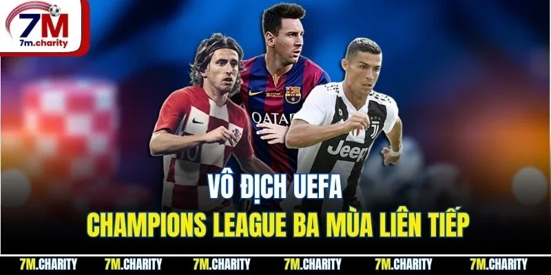Vô địch UEFA Champions League ba mùa liên tiếp